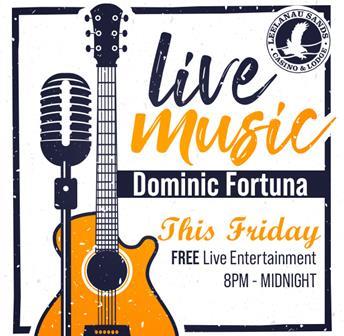 LIVE MUSIC FEATURING DOMINIC FORTUNA AT LEELANAU SANDS CASINO FRIDAY, SEPTEMBER 9!